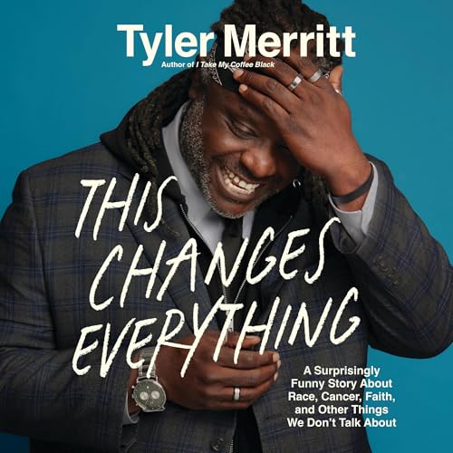 This Changes Everything By Tyler Merritt